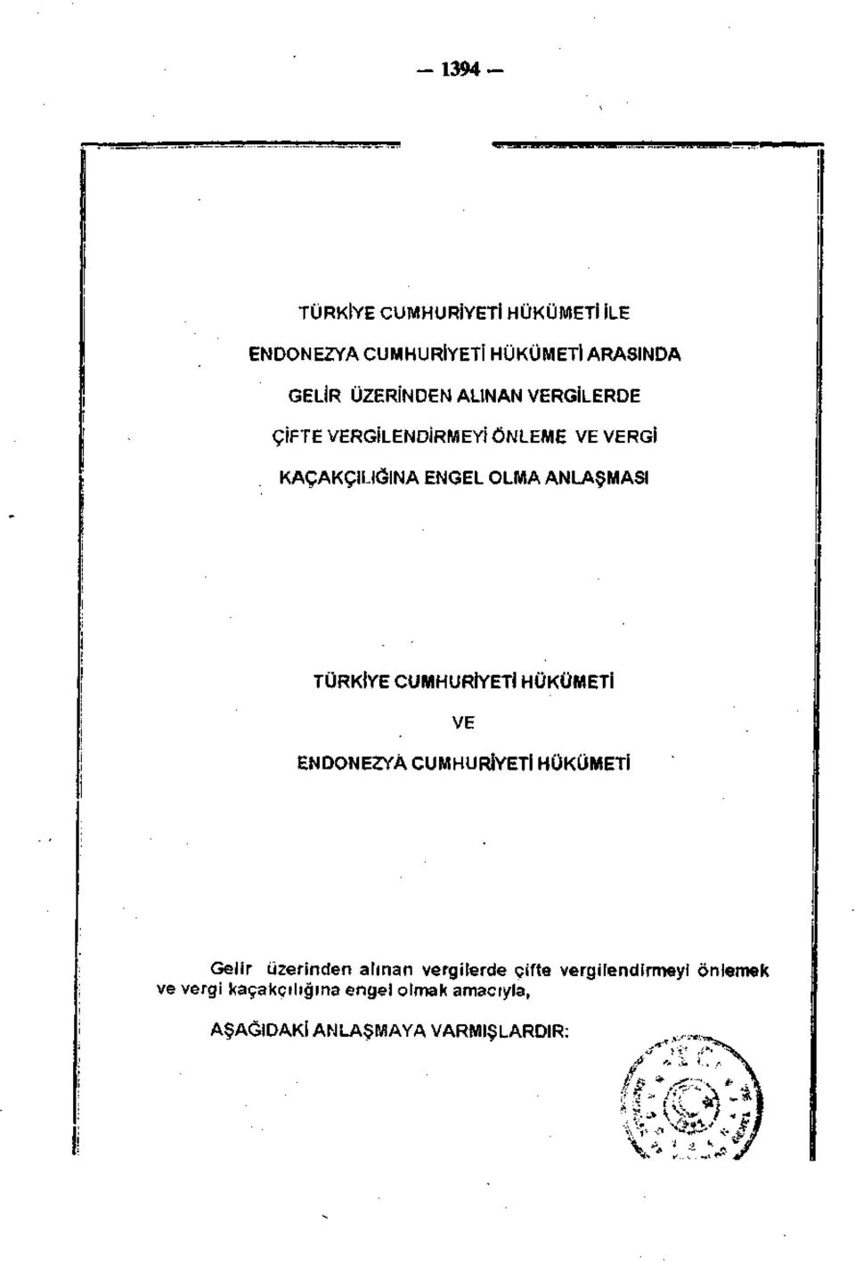 HÜKÜMETİ VE ENDONEZYA CUMHURİYETİ HÜKÜMETİ Gelir üzerinden alınan vergilerde çifte vergilendirmeyi önlemek