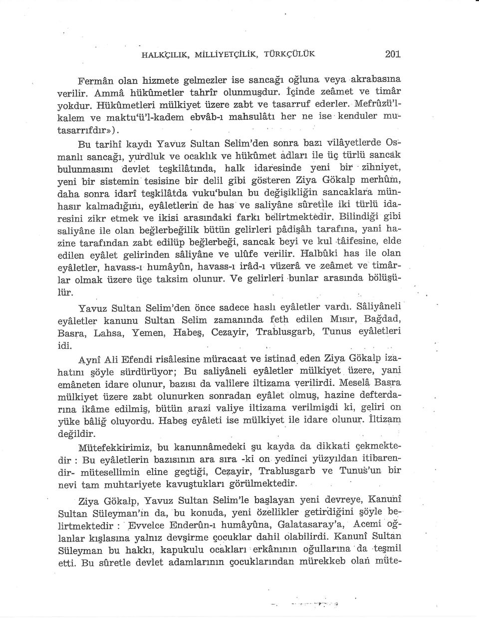 Bu tarihi kaydr Yavuz Sultan Selim'den sonra bazr vil&yetlerde Os: manl sancafr, yurdluk ve ocakhk ve hiikirmet ad.iarr iie tig tifulii sancd,k bulunmasrm devlet tegkil6.