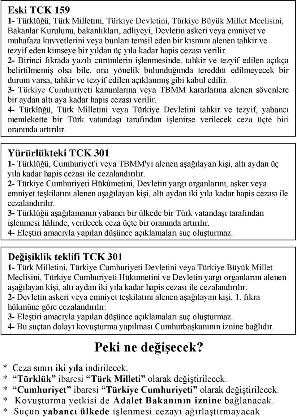 2- Birinci fıkrada yazılı cürümlerin işlenmesinde, tahkir ve tezyif edilen açıkça belirtilmemiş olsa bile, ona yönelik bulunduğunda tereddüt edilmeyecek bir durum varsa, tahkir ve tezyif edilen