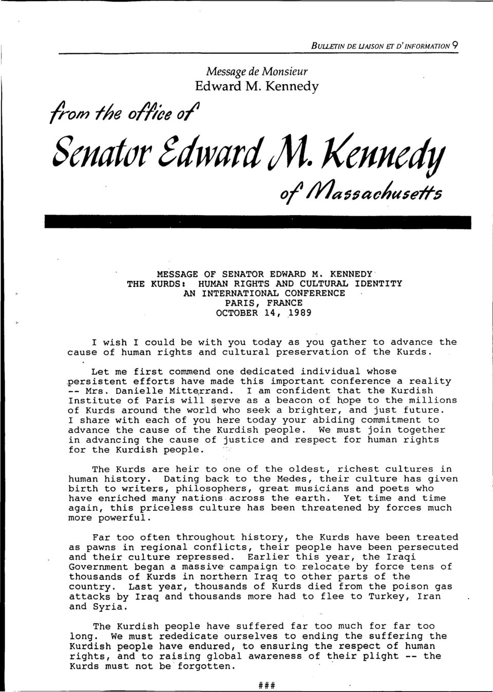 and cultural preservation of the Kurds. Let me first commend one dedicated individual whose.persistent efforts have made this important conference a reality -- Mrs. Danielle Mitt~rrand.