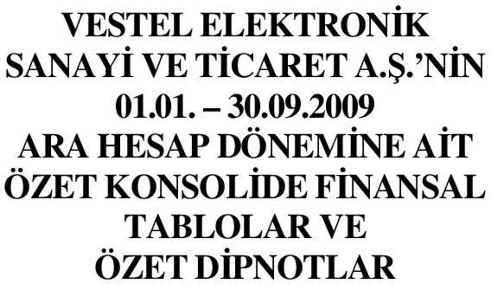 2009 ARA HESAP DÖNEMĐNE AĐT ÖZET