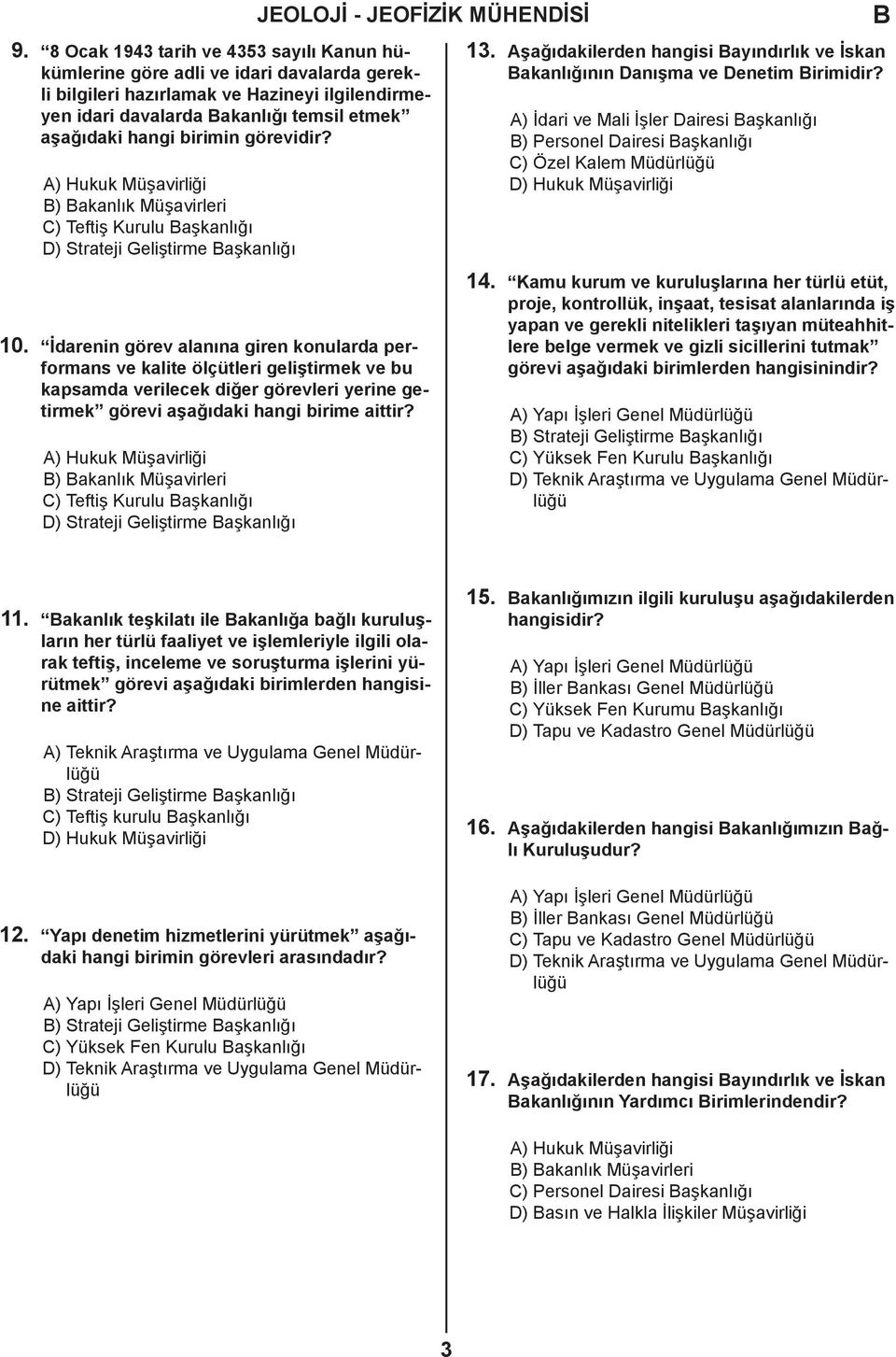 İdarenin görev alanına giren konularda performans ve kalite ölçütleri geliştirmek ve bu kapsamda verilecek diğer görevleri yerine getirmek görevi aşağıdaki hangi birime aittir?