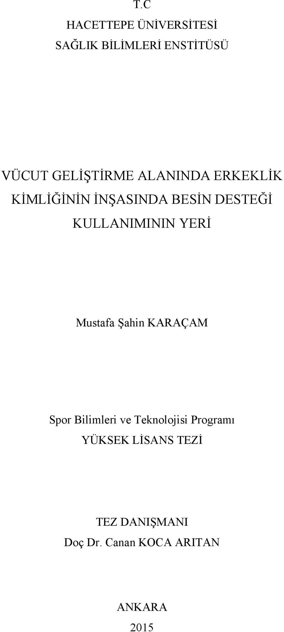 KULLANIMININ YERİ Mustafa Şahin KARAÇAM Spor Bilimleri ve