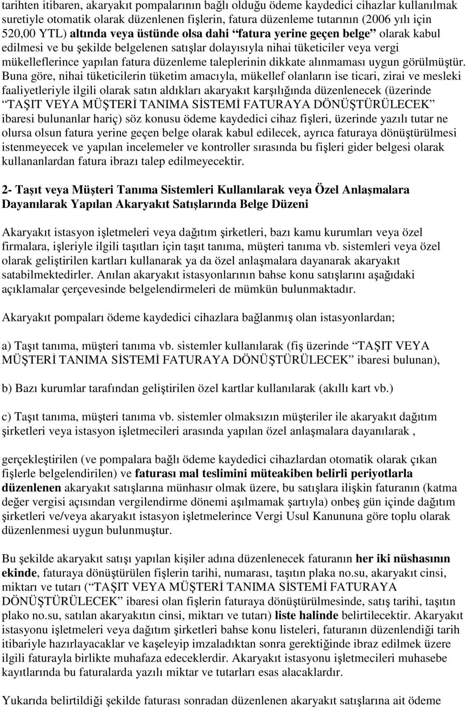 taleplerinin dikkate alınmaması uygun görülmüştür.