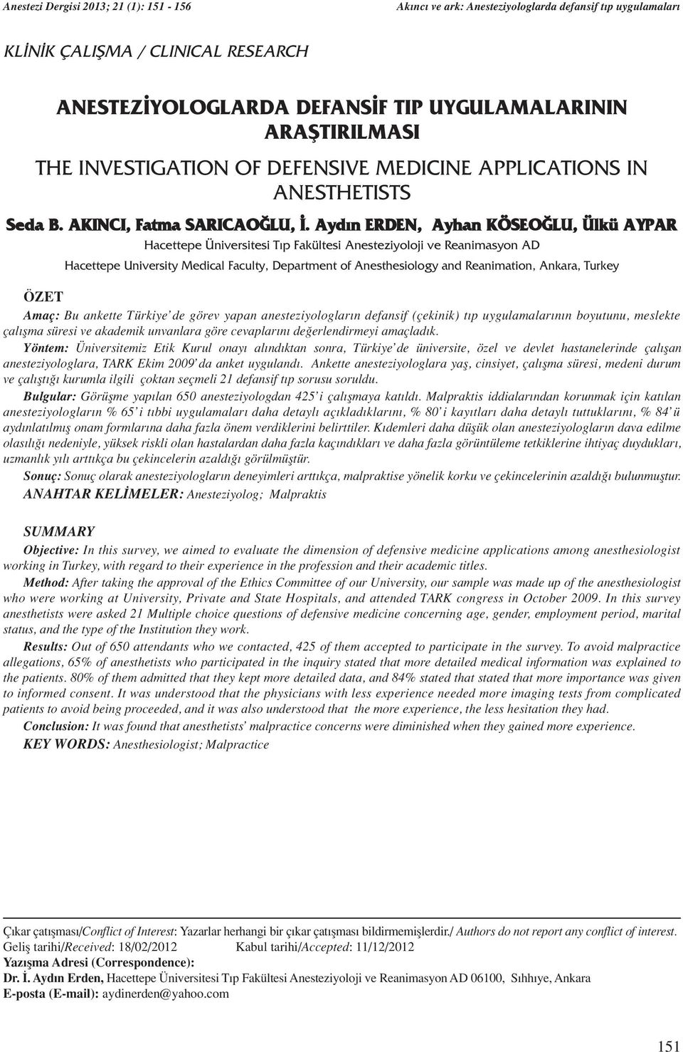 Ayd n ERDEN, Ayhan KÖSEO LU, Ülkü AYPAR Hacettepe Üniversitesi Tıp Fakültesi Anesteziyoloji ve Reanimasyon AD Hacettepe University Medical Faculty, Department of Anesthesiology and Reanimation,