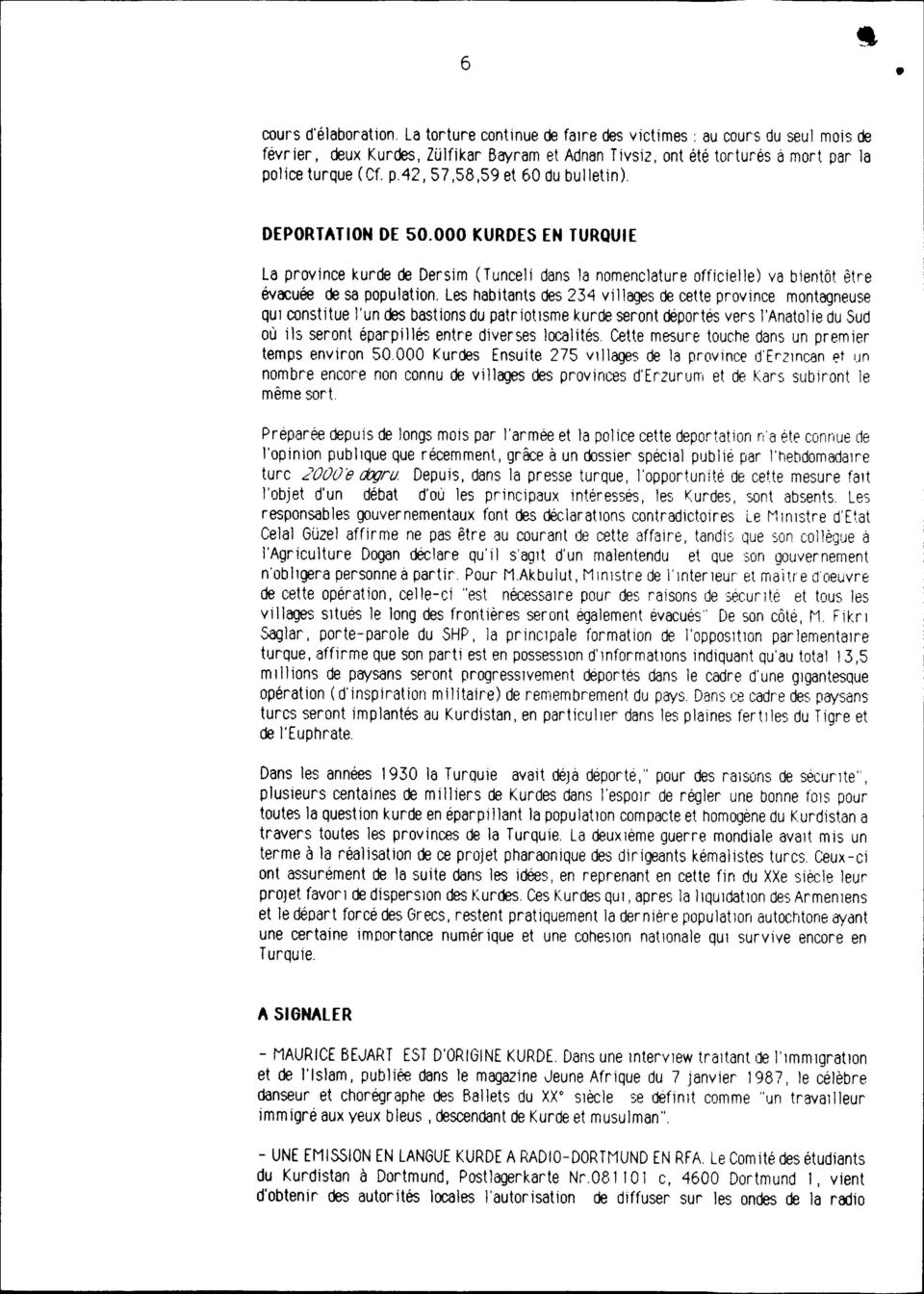 000 KURDES EN TURQUIE La province kurde de Dersim (Tunceli dans la nomenclature officielle) va bientôt être évacuée de sa population, Les habitants des 234 vi11agesde cette province montagneuse