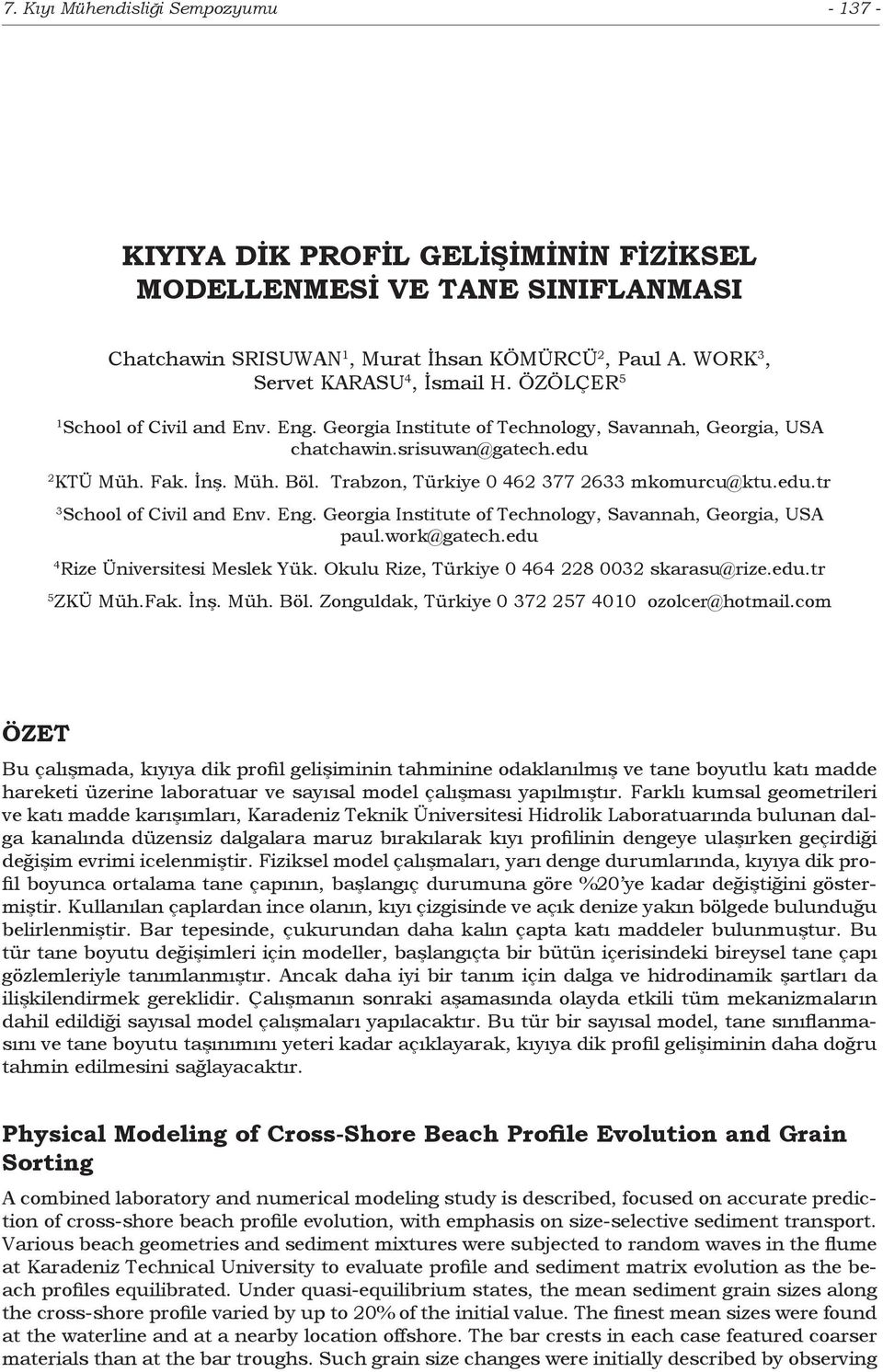 Trabzon, Türkiye 0 462 377 2633 mkomurcu@ktu.edu.tr 3 School of Civil and Env. Eng. Georgia Institute of Technology, Savannah, Georgia, USA paul.work@gatech.edu 4 Rize Üniversitesi Meslek Yük.