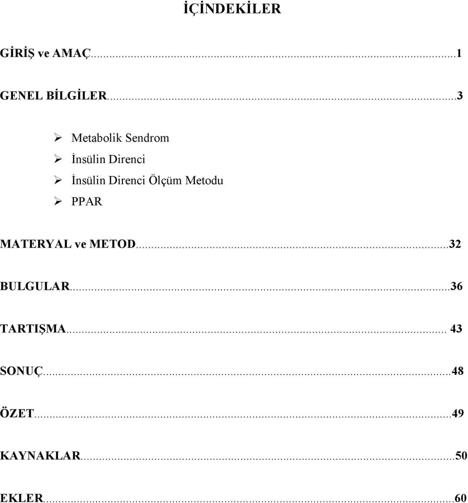 Ölçüm Metodu PPAR MATERYAL ve METOD...32 BULGULAR.