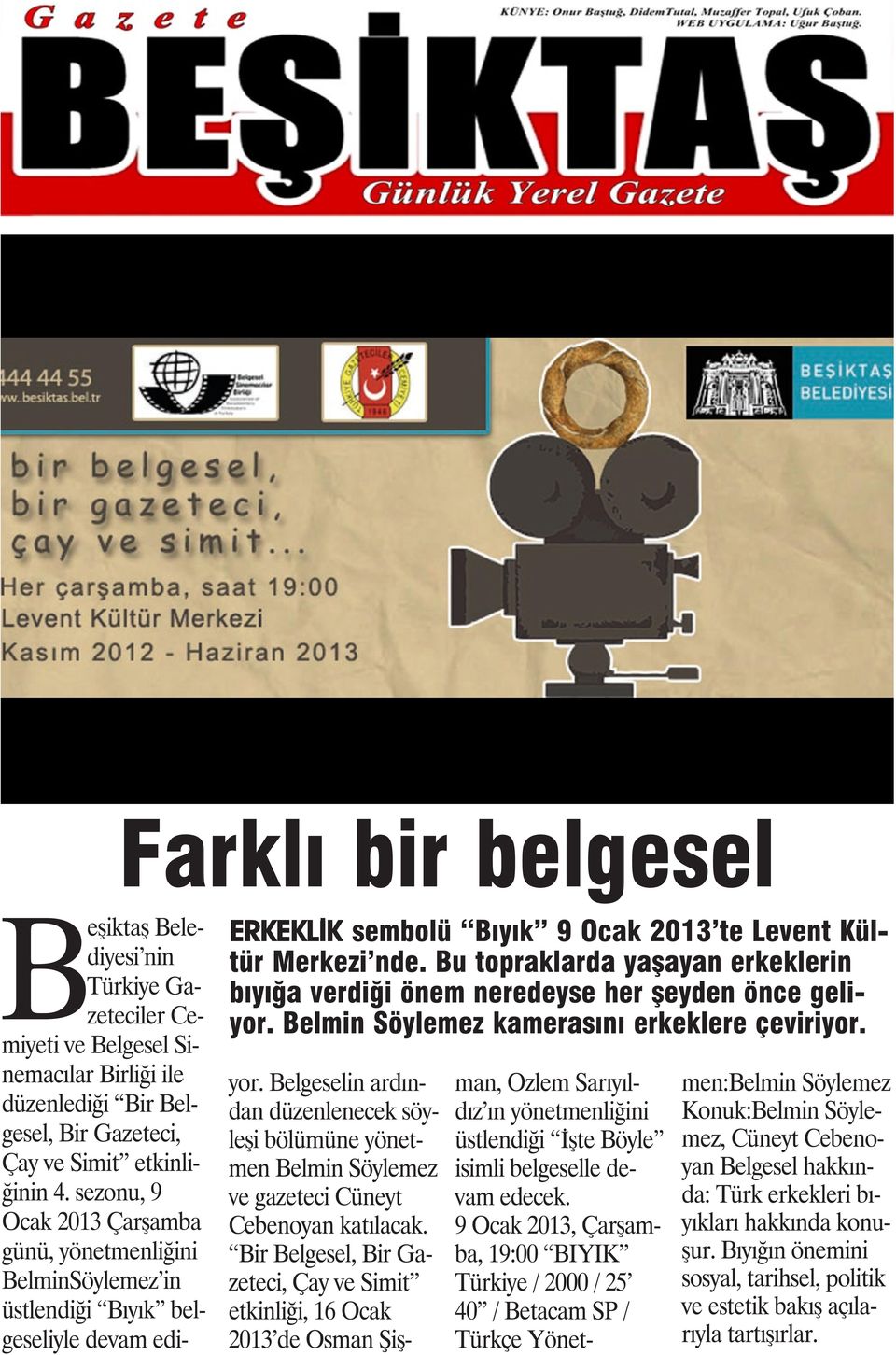 Beşiktaş Belediyesi nin Türkiye Gazeteciler Cemiyeti ve Belgesel Sinemacılar Birliği ile düzenlediği Bir Belgesel, Bir Gazeteci, Çay ve Simit etkinliğinin 4.