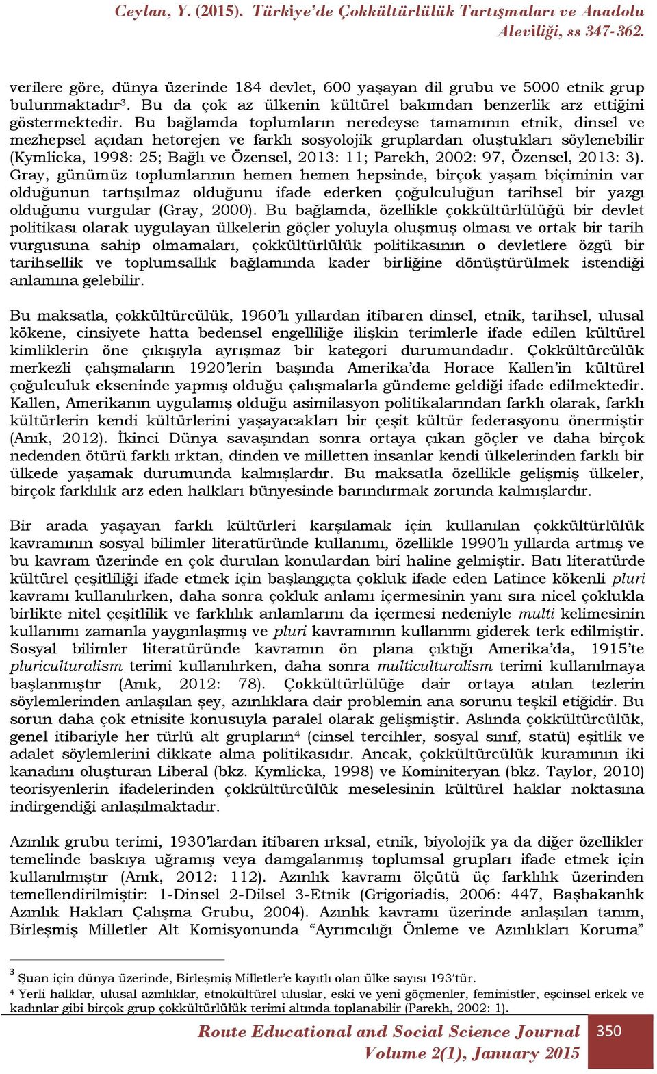 Parekh, 2002: 97, Özensel, 2013: 3).