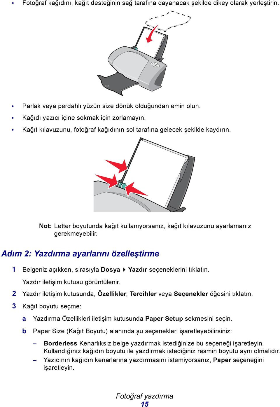 Adım 2: Yazdırma ayarlarını özelleştirme 1 Belgeniz açıkken, sırasıyla Dosya Yazdır seçeneklerini tıklatın. Yazdır iletişim kutusu görüntülenir.