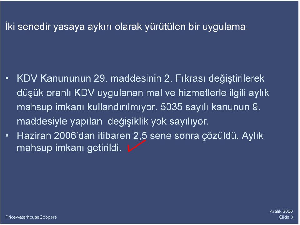 imkanı kullandırılmıyor. 5035 sayılı kanunun 9.