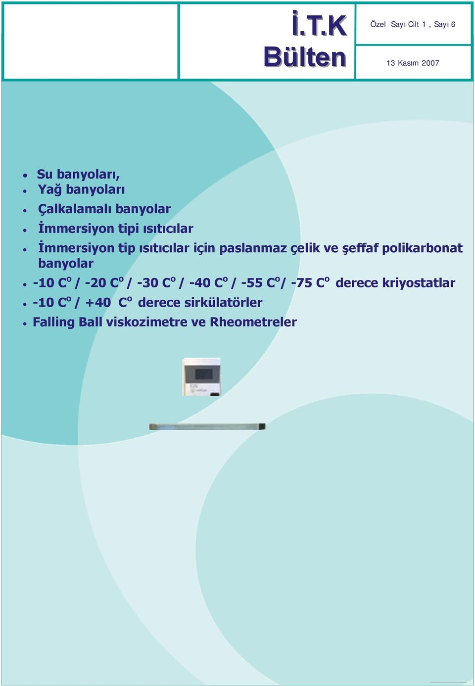 şeffaf polikarbonat banyolar -10 C o / -20 C o / -30 C o / -40 C o / -55 C o / -75 C o