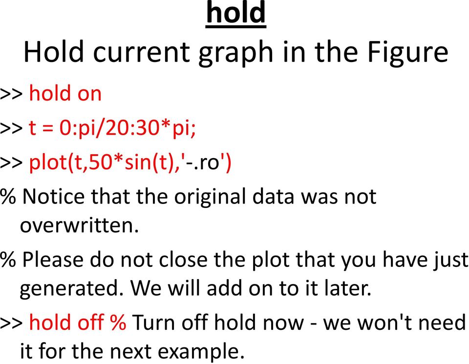 % Please do not close the plot that you have just generated.