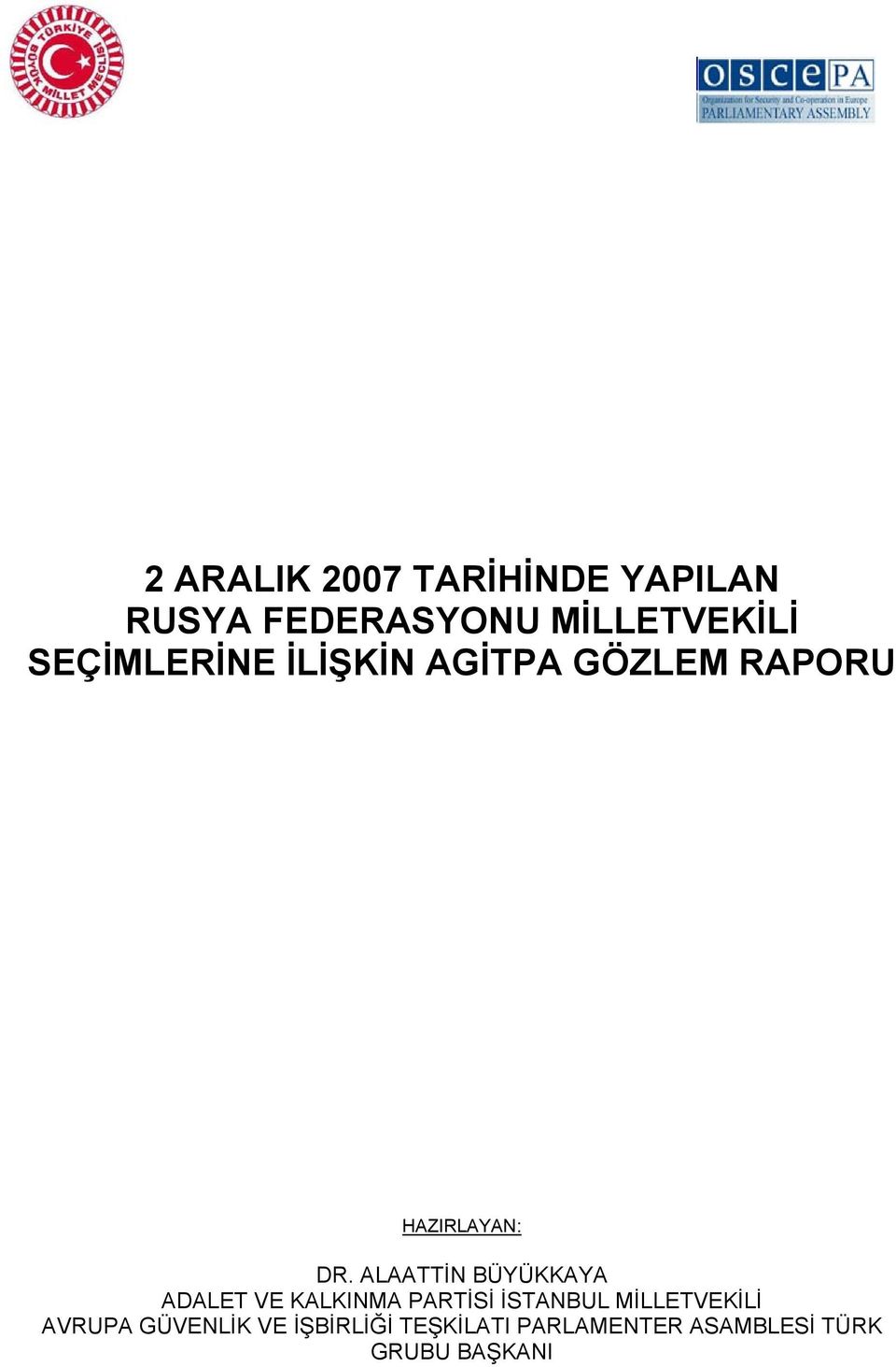 ALAATTİN BÜYÜKKAYA ADALET VE KALKINMA PARTİSİ İSTANBUL