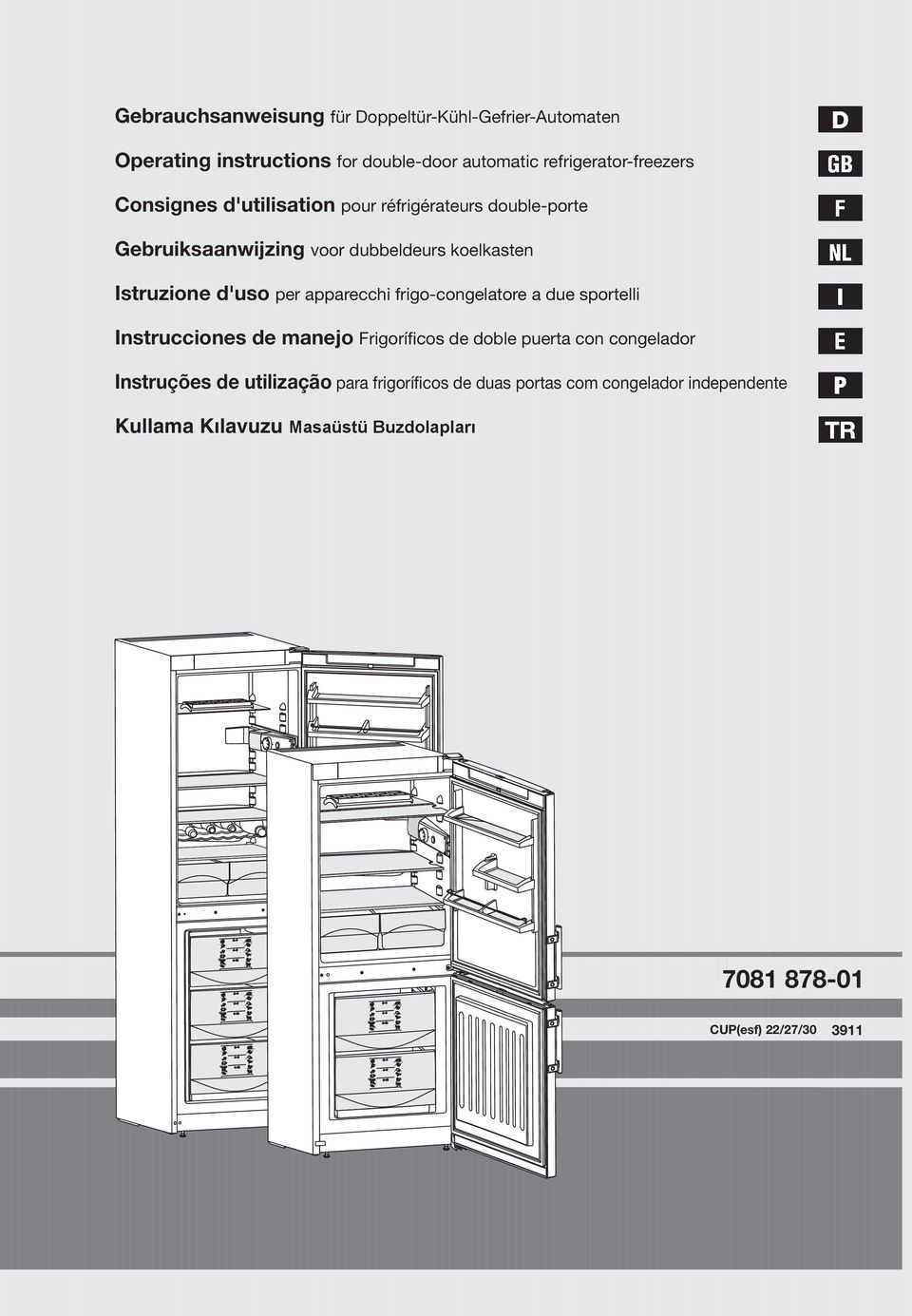 frigo-congelatore a due sportelli Instrucciones de manejo Frigoríficos de doble puerta con congelador Instruções de utilização para