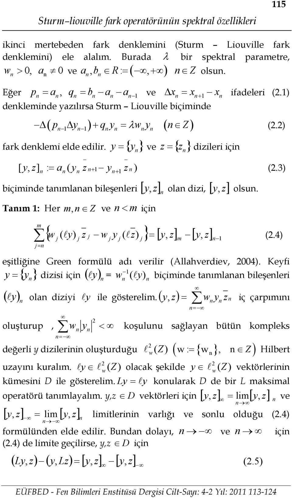 Tam : Her m Z e m içi m j j j j j j j m.4 eşitliğie Gree formülü ad erilir Allaerdie 4. Kefi = biçimide tamlaa bileşeleri diisi içi ola diii ile gösterelim.