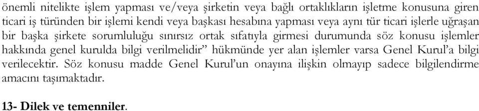 girmesi durumunda söz konusu işlemler hakkında genel kurulda bilgi verilmelidir hükmünde yer alan işlemler varsa Genel Kurul a