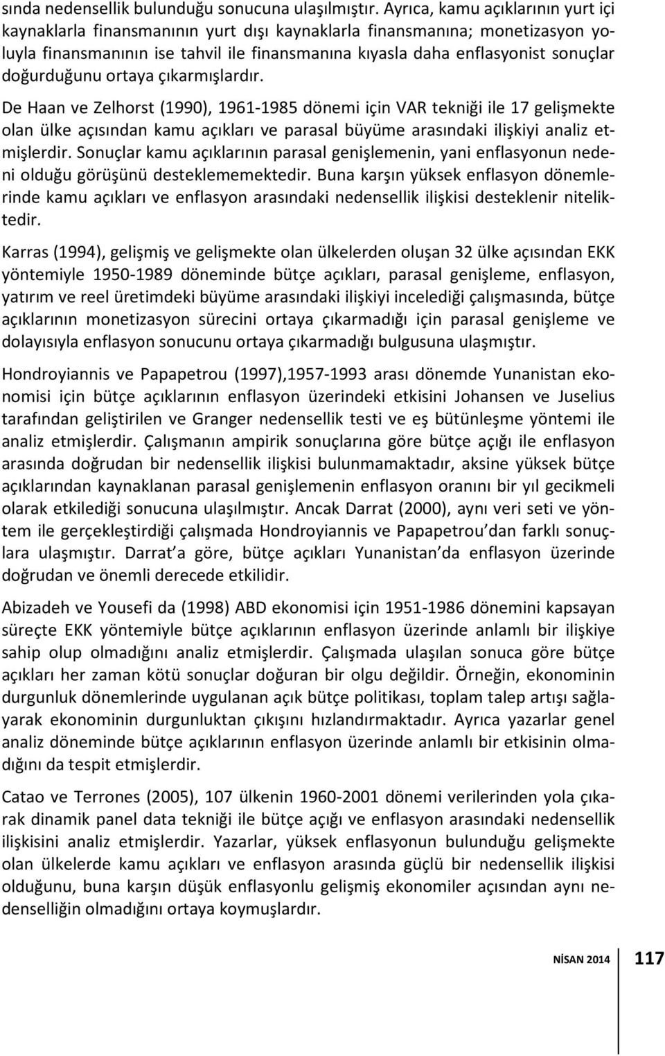 doğurduğunu ortaya çıkarmışlardır.