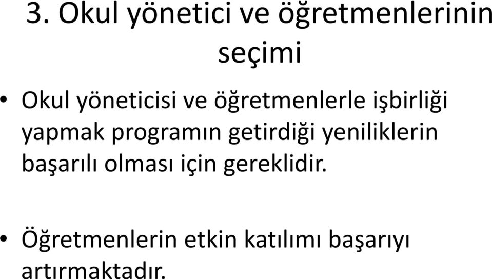 programın getirdiği yeniliklerin başarılı olması