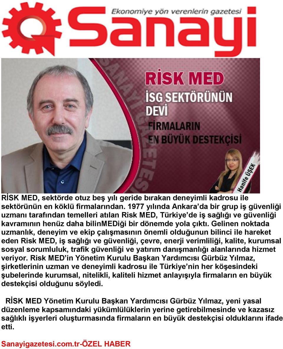 Gelinen noktada uzmanlık, deneyim ve ekip çalışmasının önemli olduğunun bilinci ile hareket eden Risk MED, iş sağlığı ve güvenliği, çevre, enerji verimliliği, kalite, kurumsal sosyal sorumluluk,