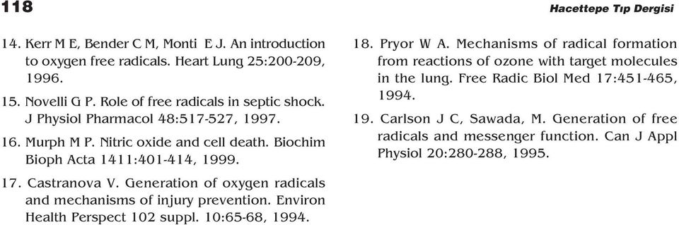 Generation of oxygen radicals and mechanisms of injury prevention. Environ Health Perspect 102 suppl. 10:65-68, 1994. 18. Pryor W A.