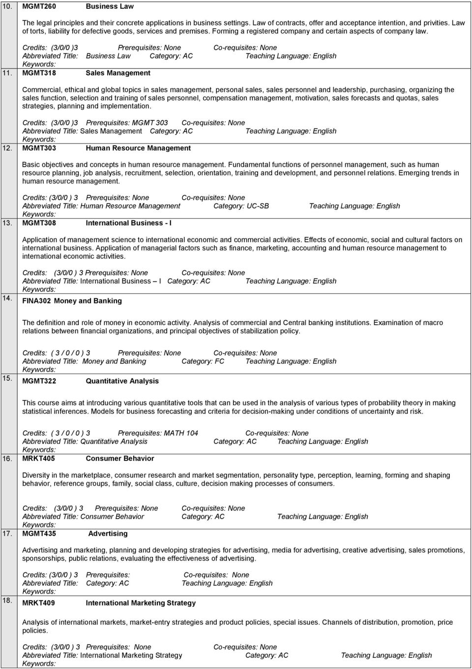 Credits: (3/0/0 )3 Prerequisites: None Co-requisites: None Abbreviated Title: Business Law Category: AC Teaching Language: English 11.