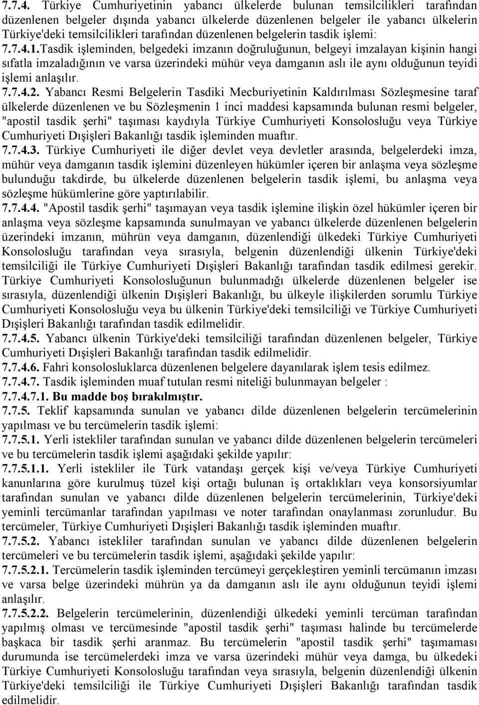 tarafından düzenlenen belgelerin tasdik işlemi: 1.