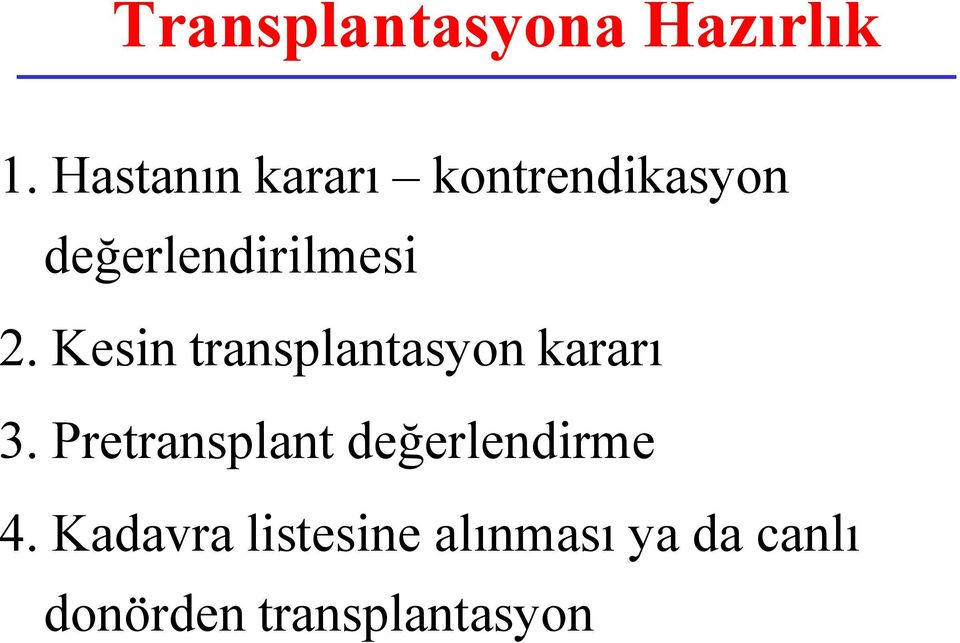 Kesin transplantasyon kararı 3.