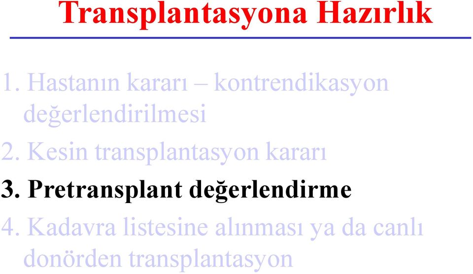 Kesin transplantasyon kararı 3.