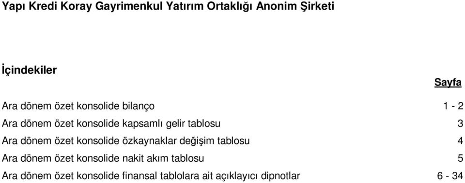 Ara dönem özet konsolide özkaynaklar değişim tablosu 4 Ara dönem özet konsolide nakit