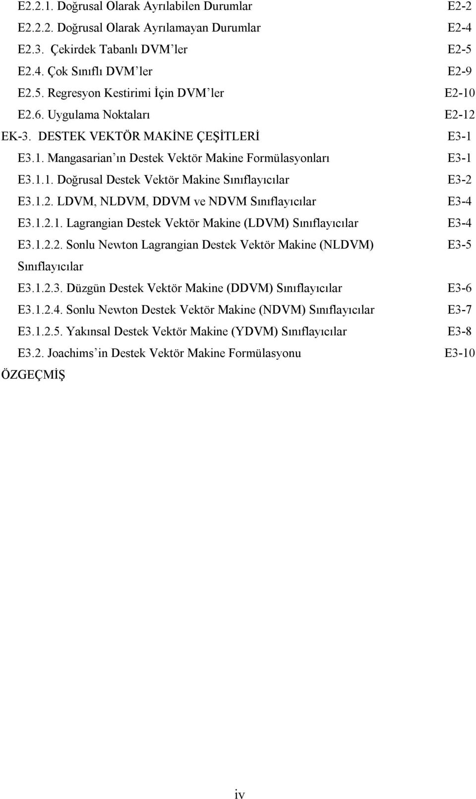 .. DVM, NDVM, DDVM ve NDVM Sınılaıılar E3-4 E3... agrangan Deste Vetör Mane (DVM) Sınılaıılar E3-4 E3... Sonlu Neton agrangan Deste Vetör Mane (NDVM) E3-5 Sınılaıılar E3...3. Düzgün Deste Vetör Mane (DDVM) Sınılaıılar E3-6 E3.