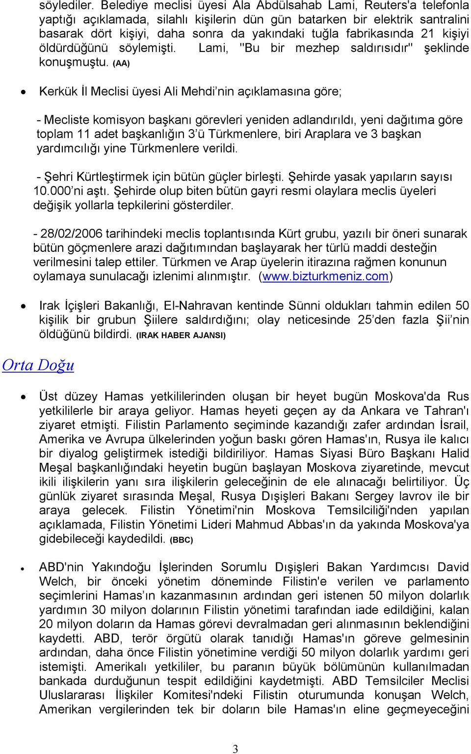 fabrikasında 21 kişiyi öldürdüğünü söylemişti. Lami, ''Bu bir mezhep saldırısıdır'' şeklinde konuşmuştu.