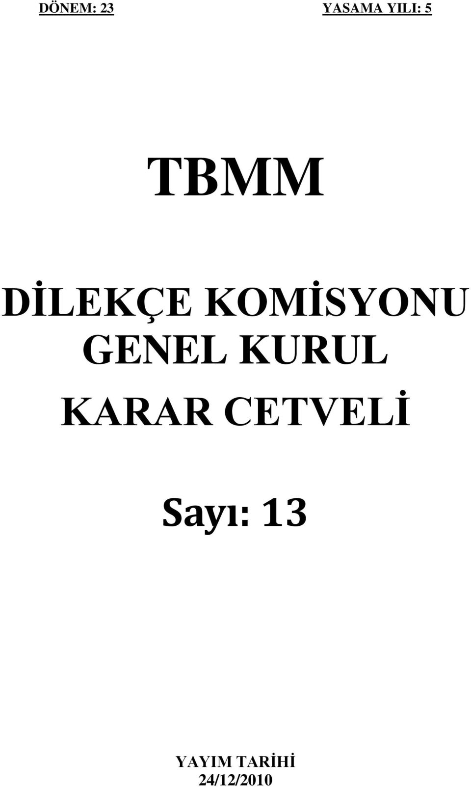 GENEL KURUL KARAR CETVELİ