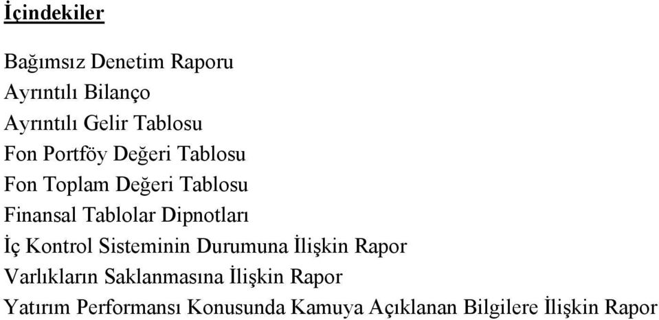 Sisteminin Durumuna İlişkin Rapor Varlıkların Saklanmasına İlişkin