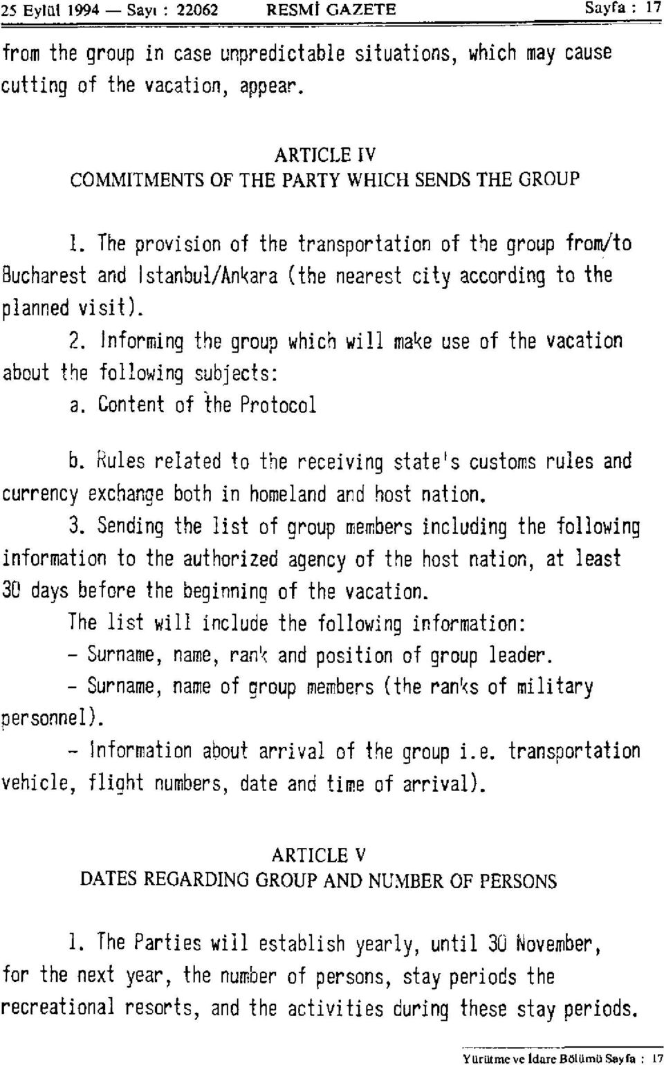 2. Informing the group which will make use of the vacation about the following subjects: a. Content of the Protocol b.