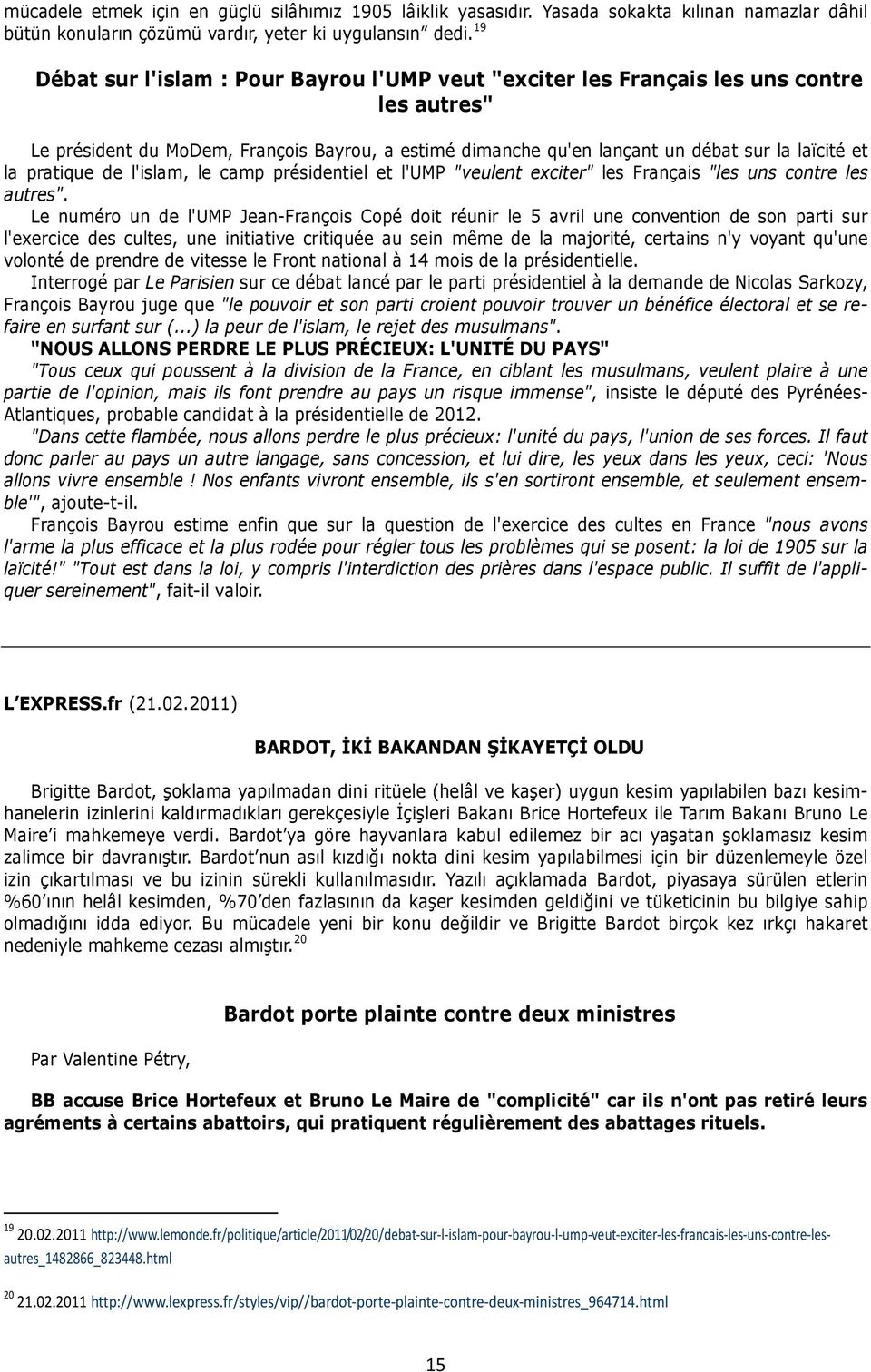 pratique de l'islam, le camp présidentiel et l'ump "veulent exciter" les Français "les uns contre les autres".