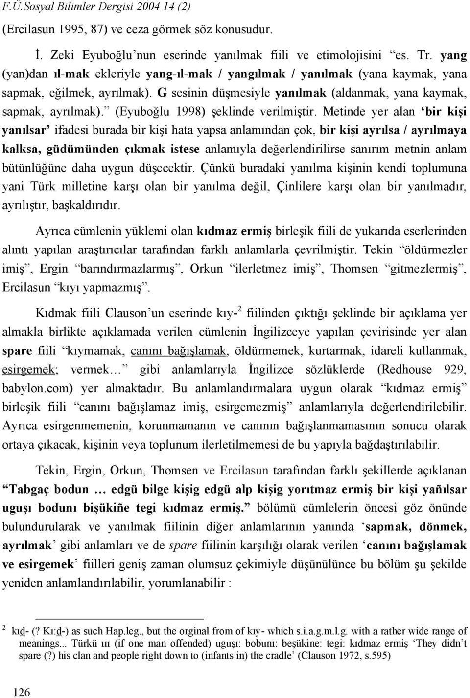 (Eyuboğlu 1998) şeklinde verilmiştir.