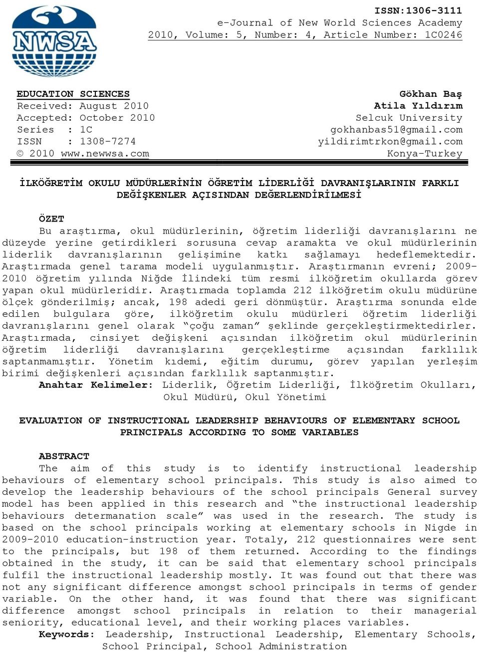 com Konya-Turkey ĠLKÖĞRETĠM OKULU MÜDÜRLERĠNĠN ÖĞRETĠM LĠDERLĠĞĠ DAVRANIġLARININ FARKLI DEĞĠġKENLER AÇISINDAN DEĞERLENDĠRĠLMESĠ ÖZET Bu araştırma, okul müdürlerinin, öğretim liderliği davranışlarını