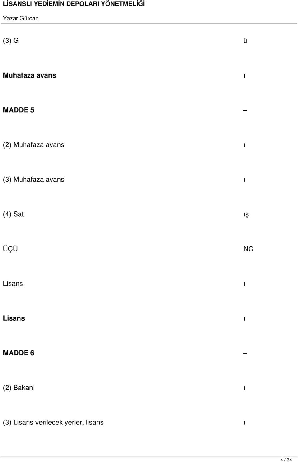 Sat ş ÜÇÜ NC Lisans Lisans MADDE 6 (2)