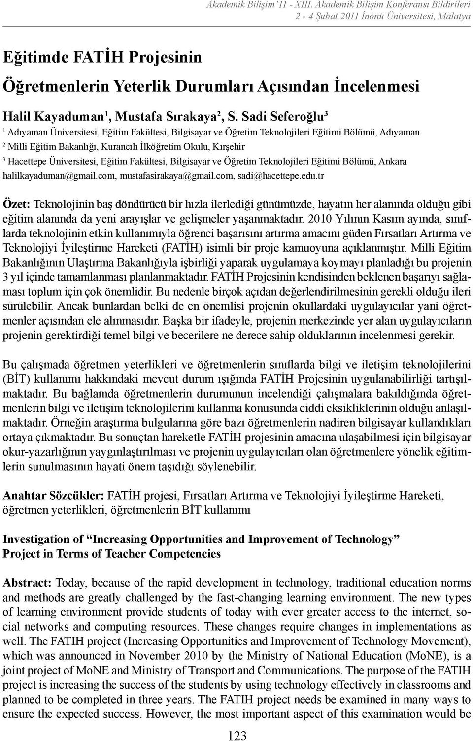 Üniversitesi, Eğitim Fakültesi, Bilgisayar ve Öğretim Teknolojileri Eğitimi Bölümü, Ankara halilkayaduman@gmail.com, mustafasirakaya@gmail.com, sadi@hacettepe.edu.