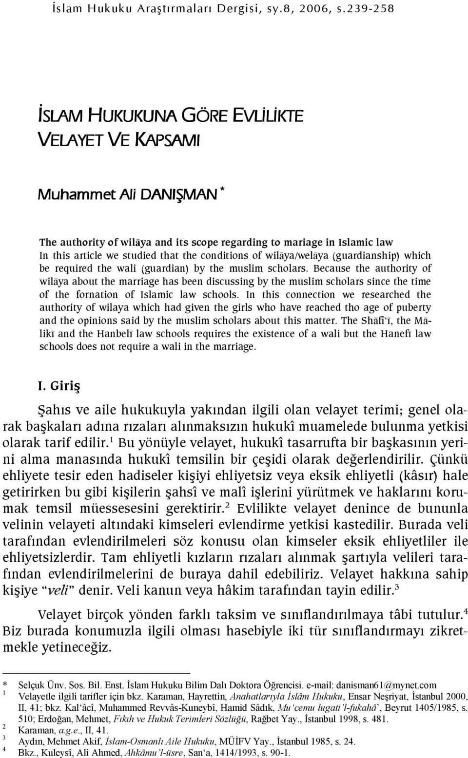 Because the authority of wil ya about the marriage has been discussing by the muslim scholars since the time of the fornation of Islamic law schools.