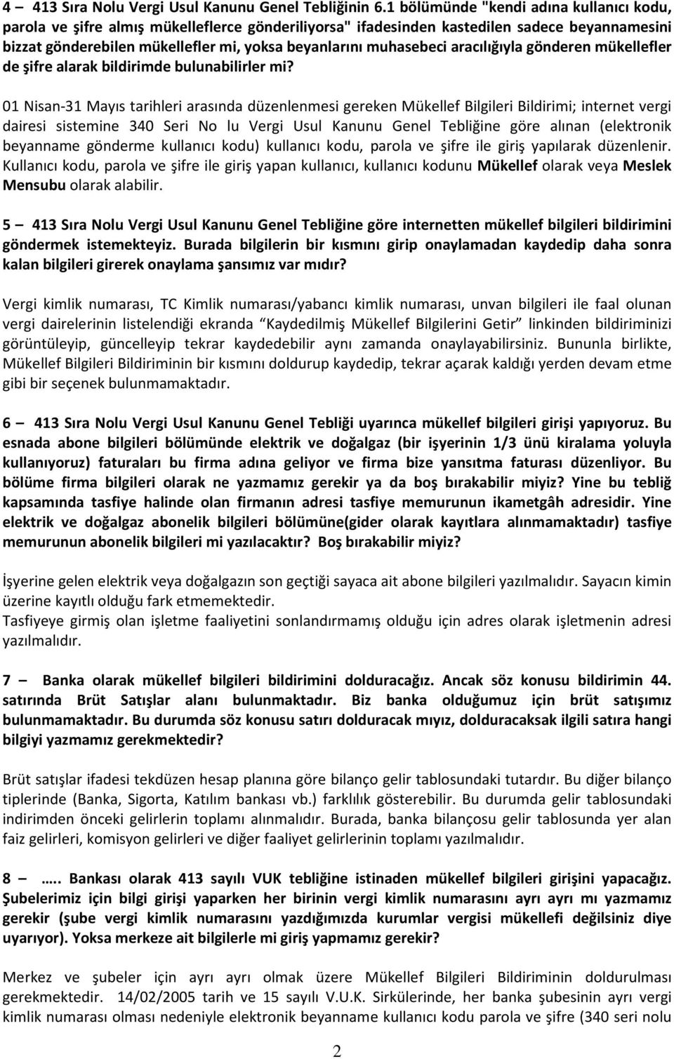 muhasebeci aracılığıyla gönderen mükellefler de şifre alarak bildirimde bulunabilirler mi?