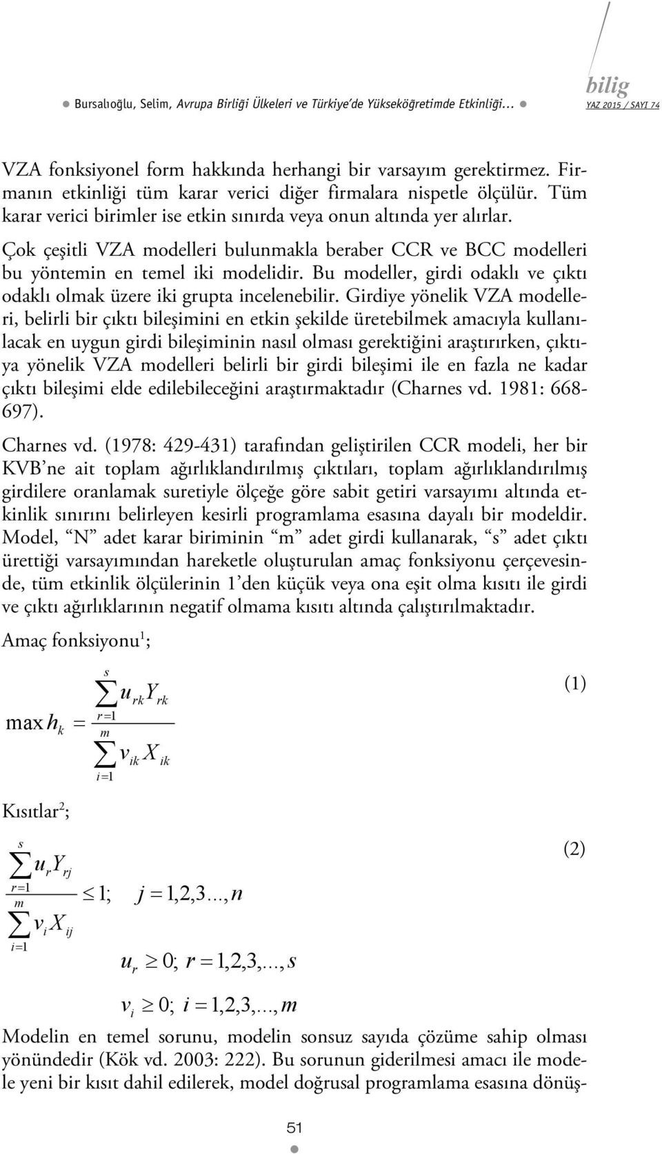 Bu modeller, grd odaklı ve çıktı odaklı olmak üzere k grupta nceleneblr.