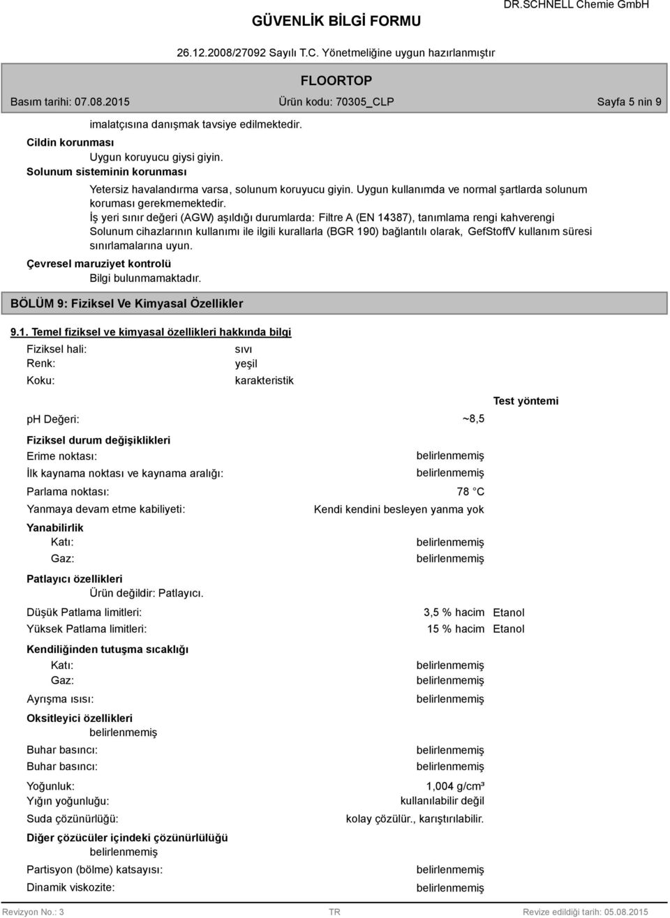 İş yeri sınır değeri (AGW) aşıldığı durumlarda: Filtre A (EN 14387), tanımlama rengi kahverengi Solunum cihazlarının kullanımı ile ilgili kurallarla (BGR 190) bağlantılı olarak, GefStoffV kullanım