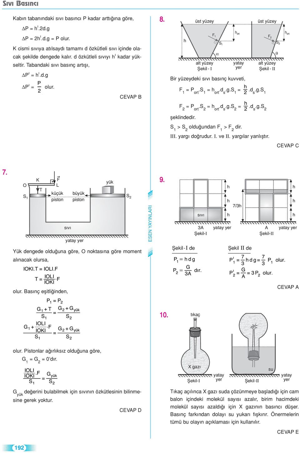 yarlar yanlfltr. ort 1 θ ort CEV C 7. O yük 1 T küçük büyük piston piston sv ük enee olu una öre, O noktasna öre moment alnacak olursa, IOI. T IOI. T IOI. IOI Basnç eflitli inen, EEN INRI 9.