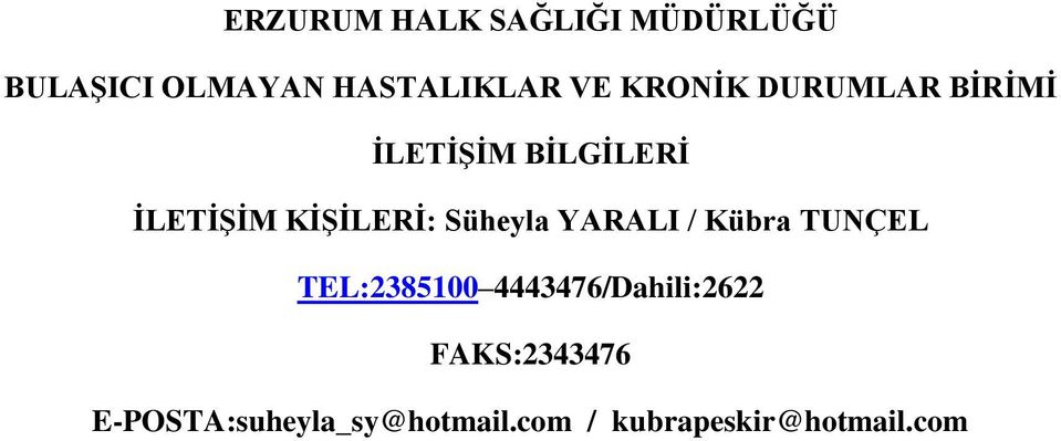 Süheyla YARALI / Kübra TUNÇEL TEL:2385100 4443476/Dahili:2622