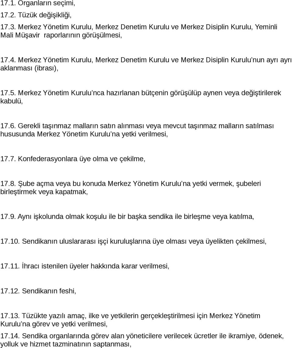 Merkez Yönetim Kurulu nca hazırlanan bütçenin görüşülüp aynen veya değiştirilerek kabulü, 17.6.