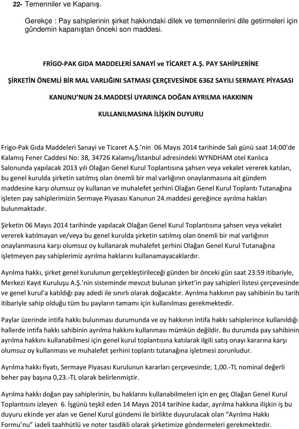 MADDESİ UYARINCA DOĞAN AYRILMA HAKKININ KULLANILMASINA İLİŞK