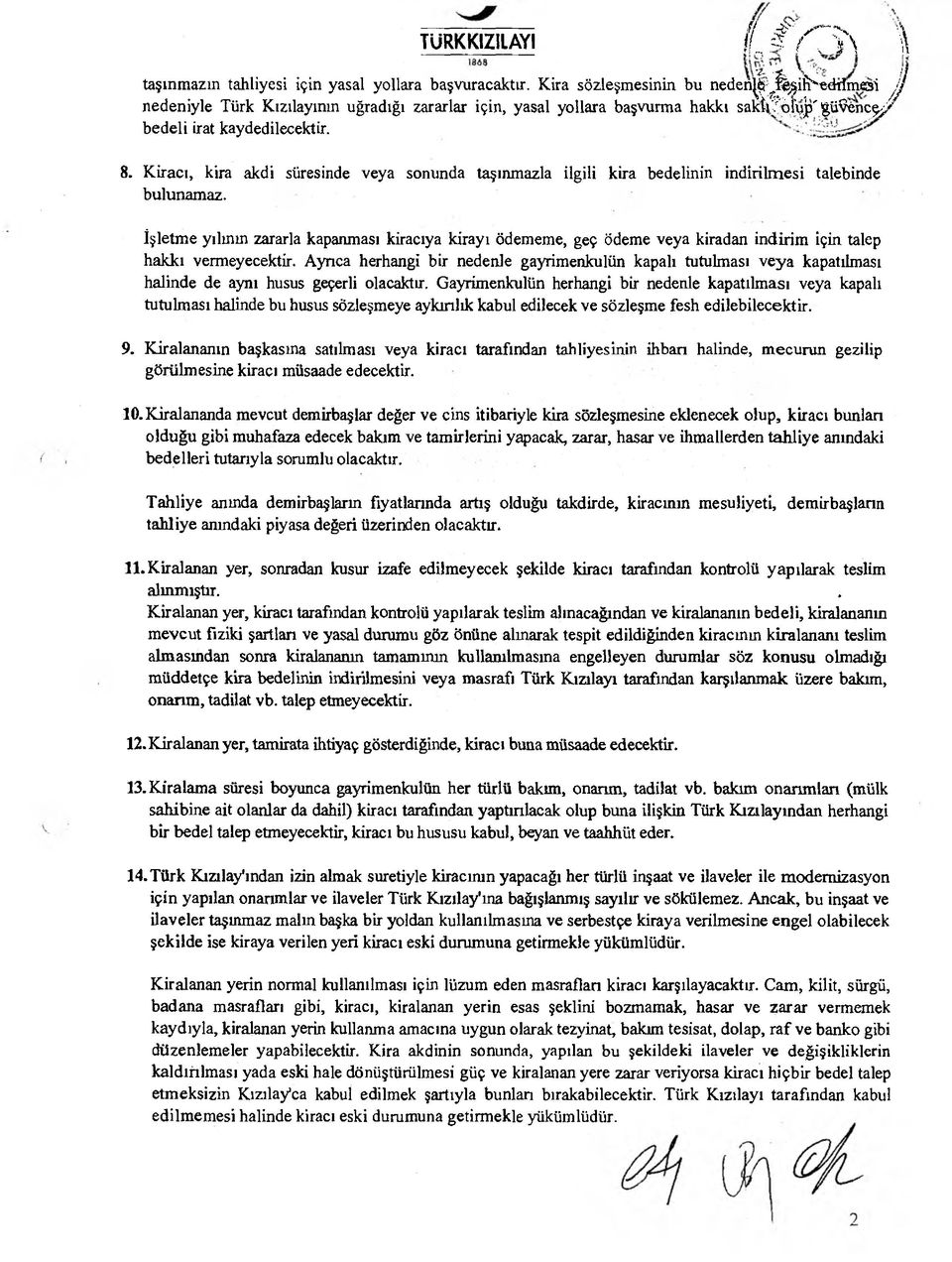 Kiracı, kira akdi süresinde veya sonunda taşınmazla ilgili kira bedelinin indirilmesi talebinde bulunamaz.